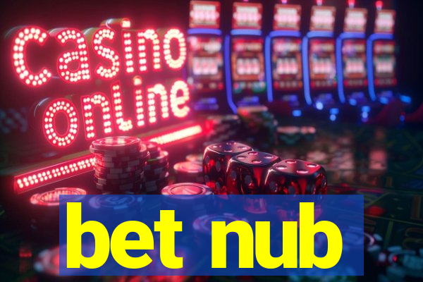 bet nub